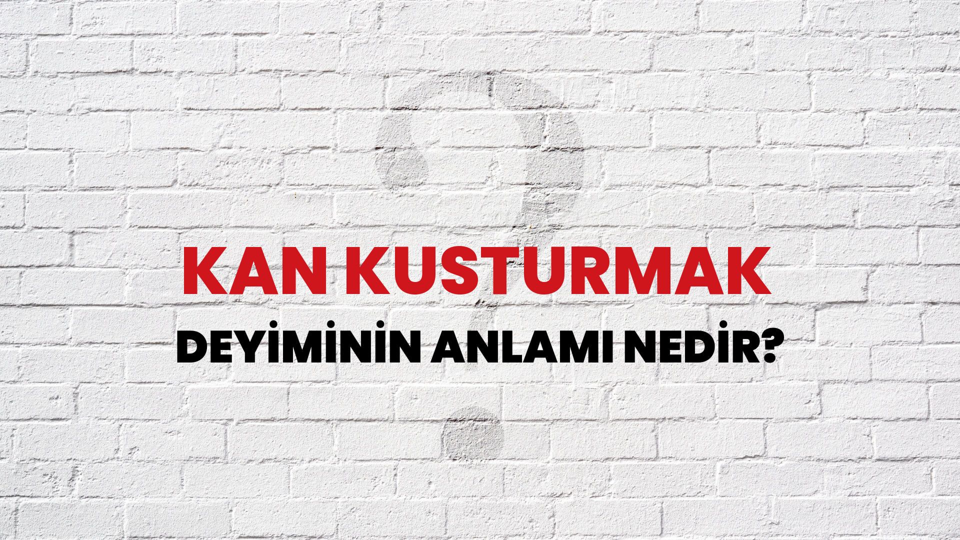 Kan Kusturmak Deyiminin Anlamı Nedir?