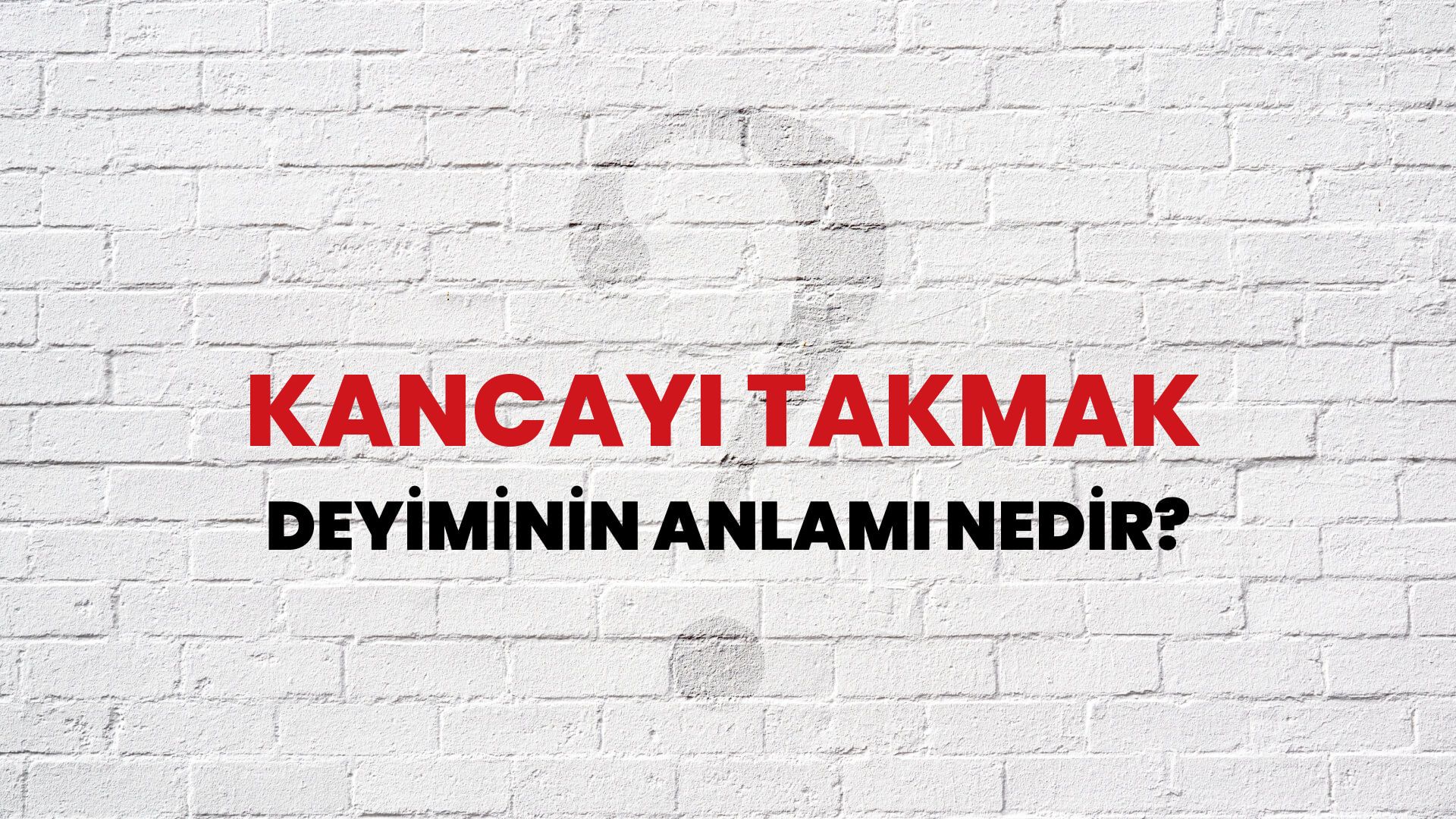 Kancayı Takmak Deyiminin Anlamı Nedir?