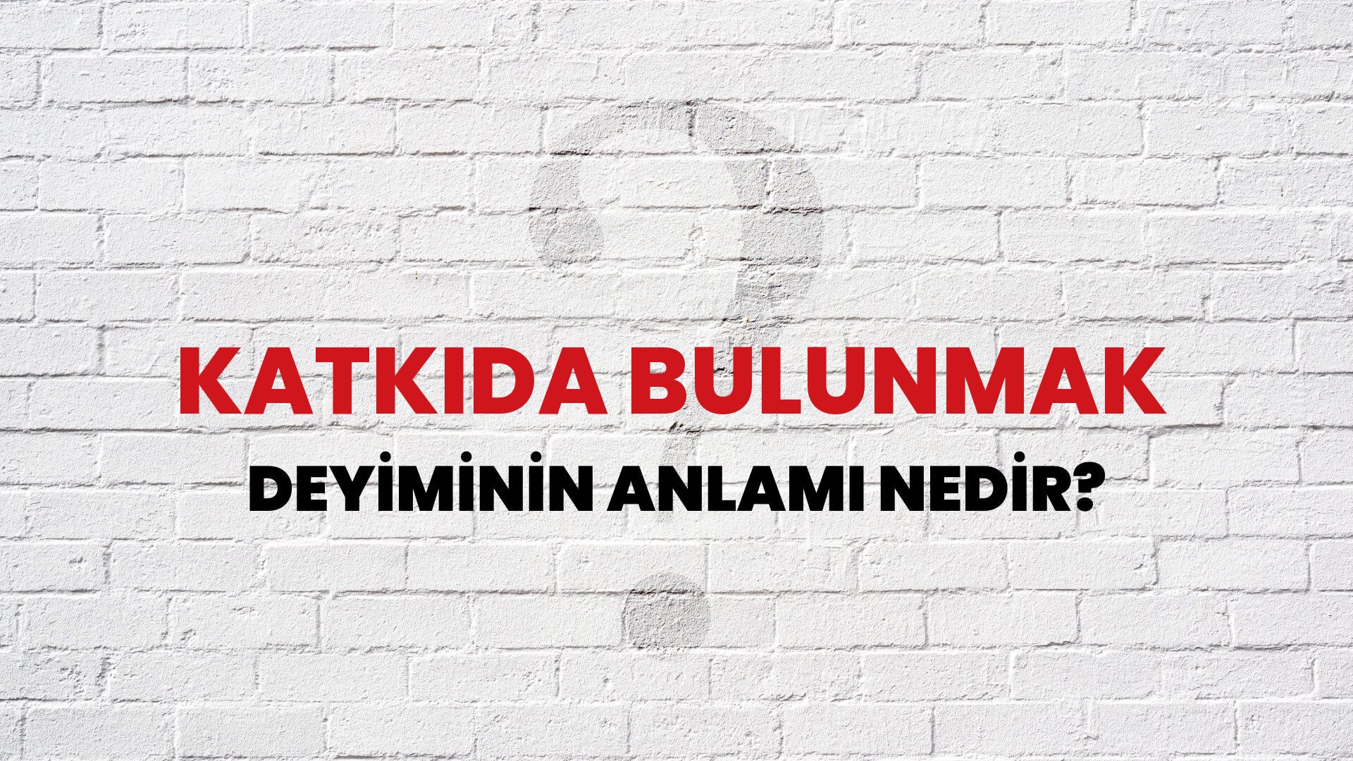 Katkıda Bulunmak Deyiminin Anlamı Nedir?