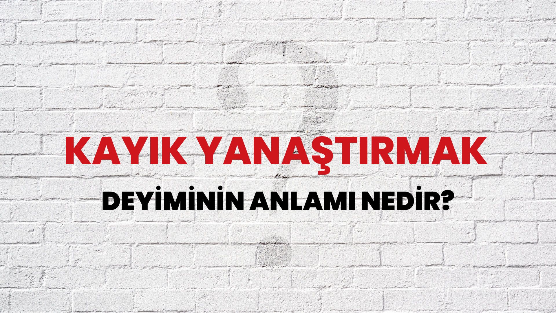Kayık Yanaştırmak Deyiminin Anlamı Nedir?
