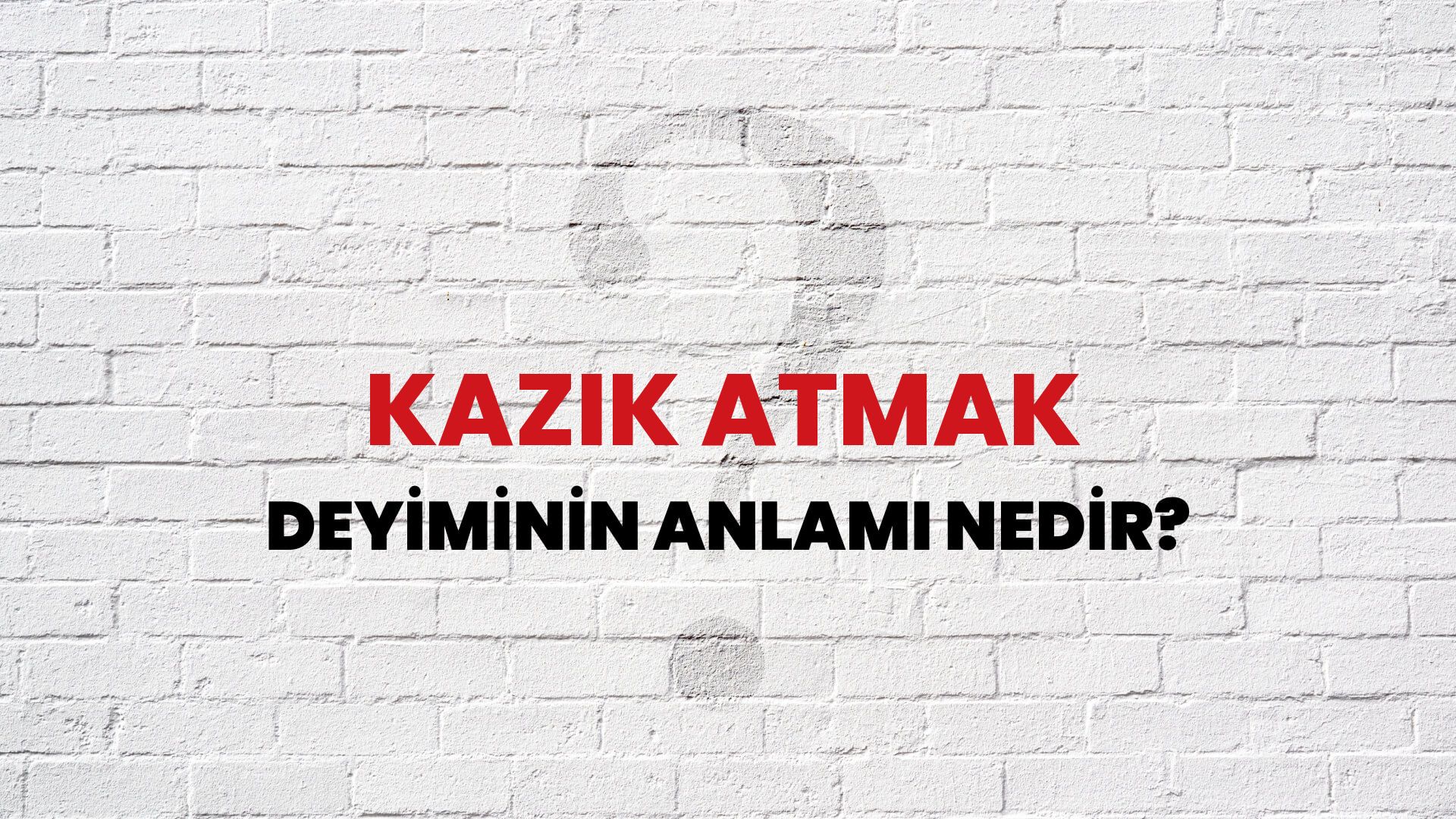 Kazık Atmak Deyiminin Anlamı Nedir?