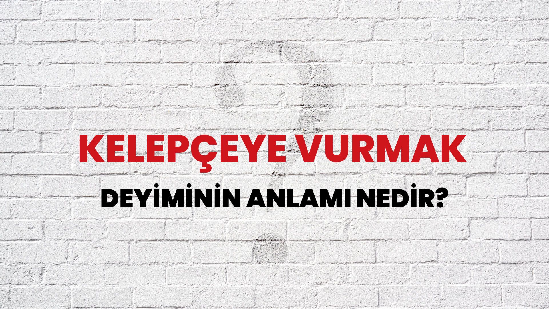 Kelepçeye Vurmak Deyiminin Anlamı Nedir?