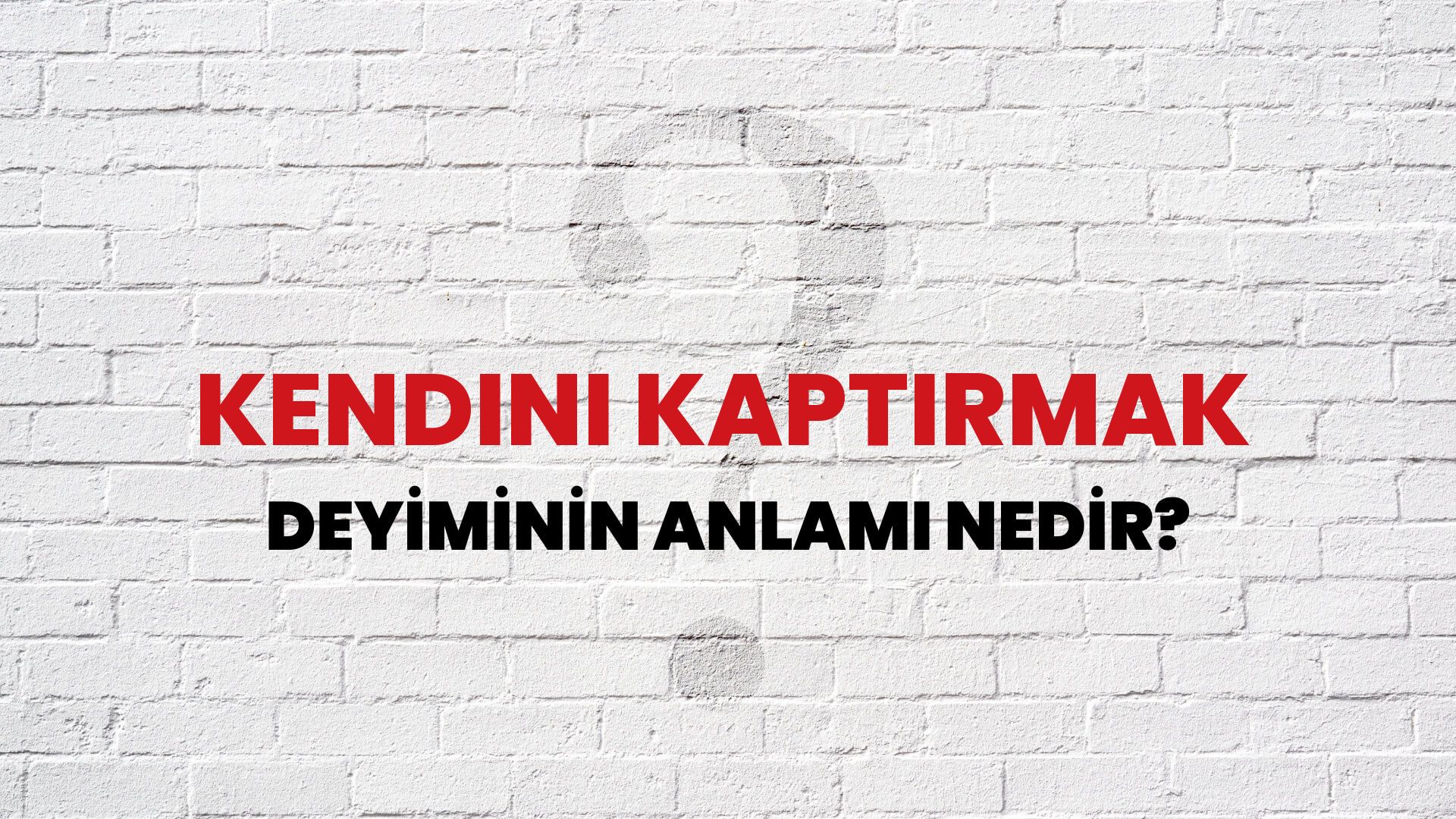 Kendini Kaptırmak Deyiminin Anlamı Nedir?