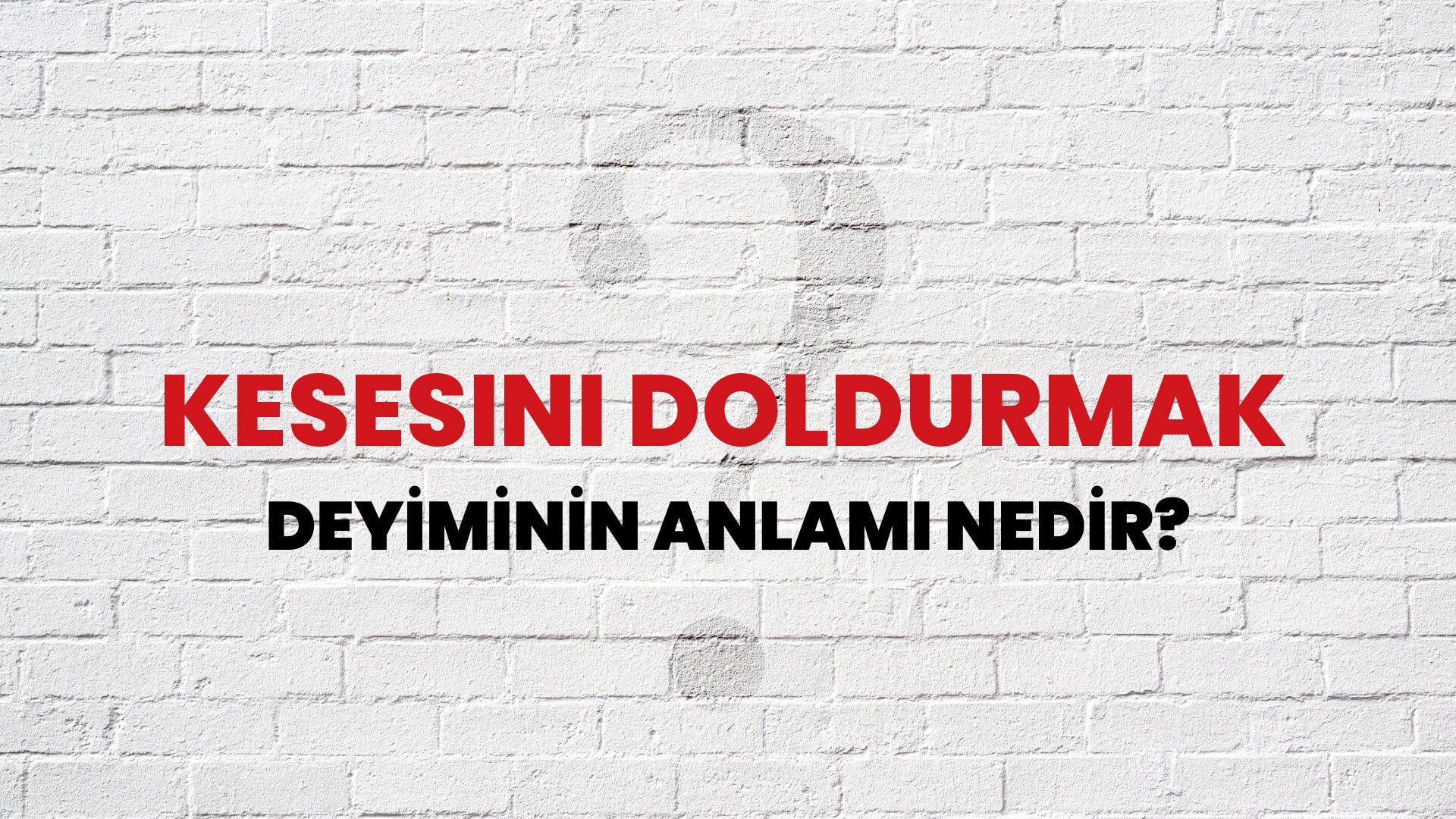 Kesesini Doldurmak Deyiminin Anlamı Nedir?