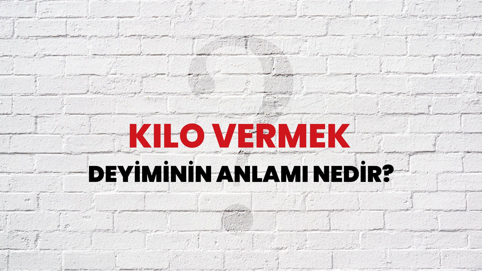 Kilo Vermek Deyiminin Anlamı Nedir?