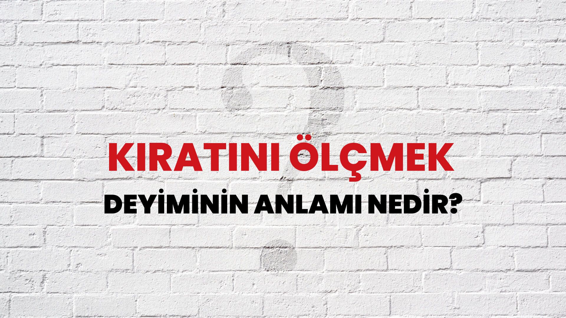 Kıratını Ölçmek Deyiminin Anlamı Nedir?