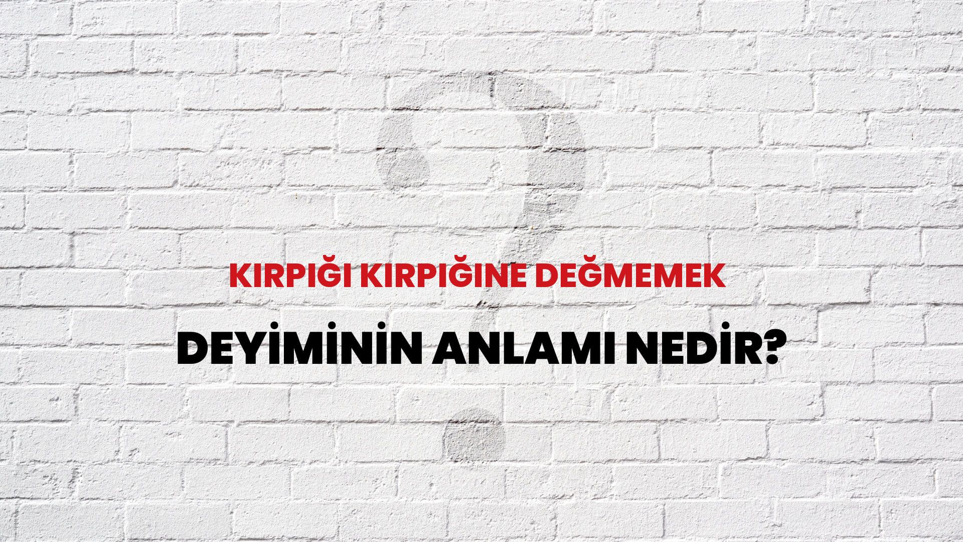 Kirpiği Kirpiğine Değmemek Deyiminin Anlamı Nedir?