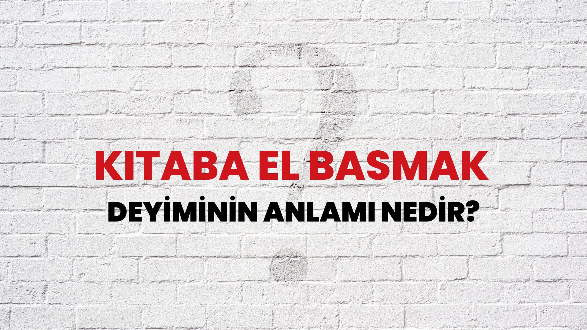 Kitaba El Basmak Deyiminin Anlamı Nedir?