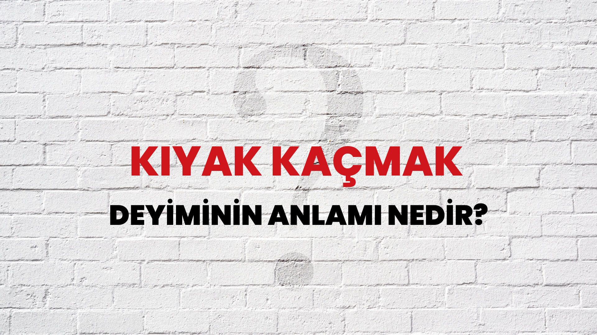 Kıyak Kaçmak Deyiminin Anlamı Nedir?