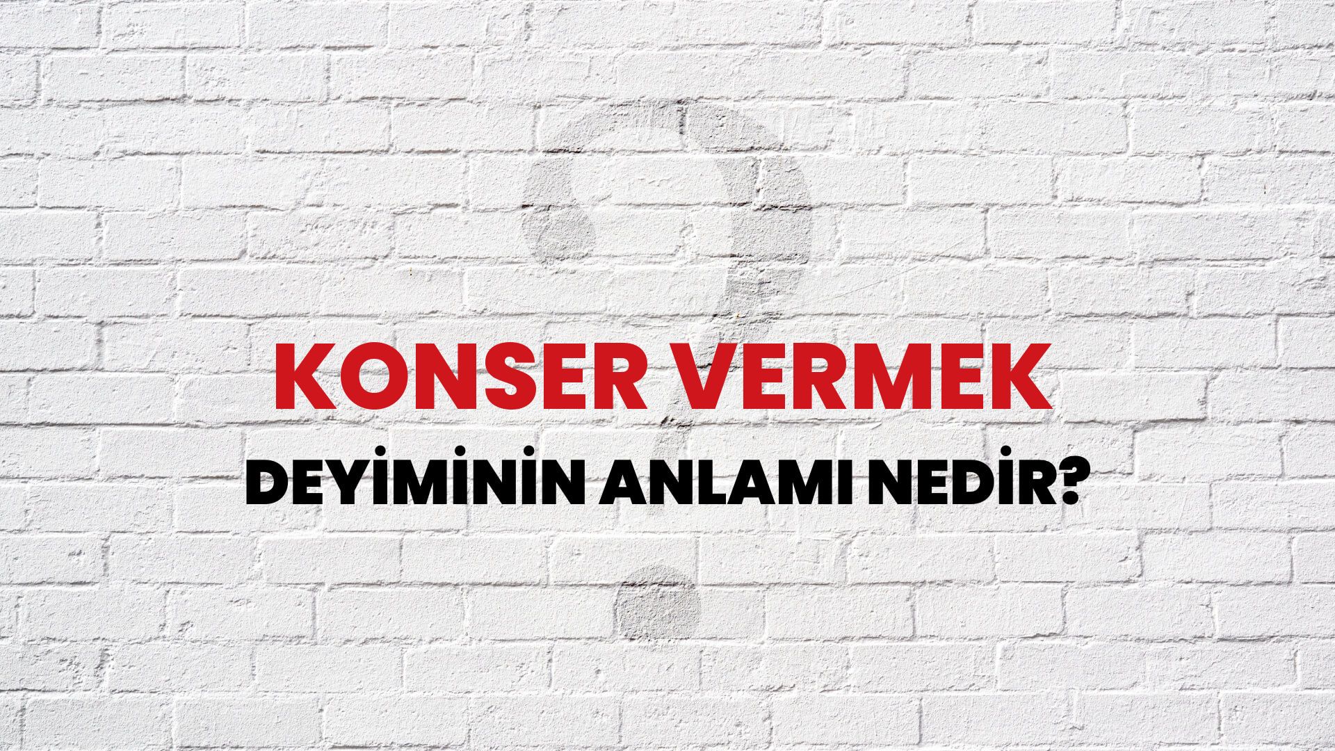 Konser Vermek Deyiminin Anlamı Nedir?