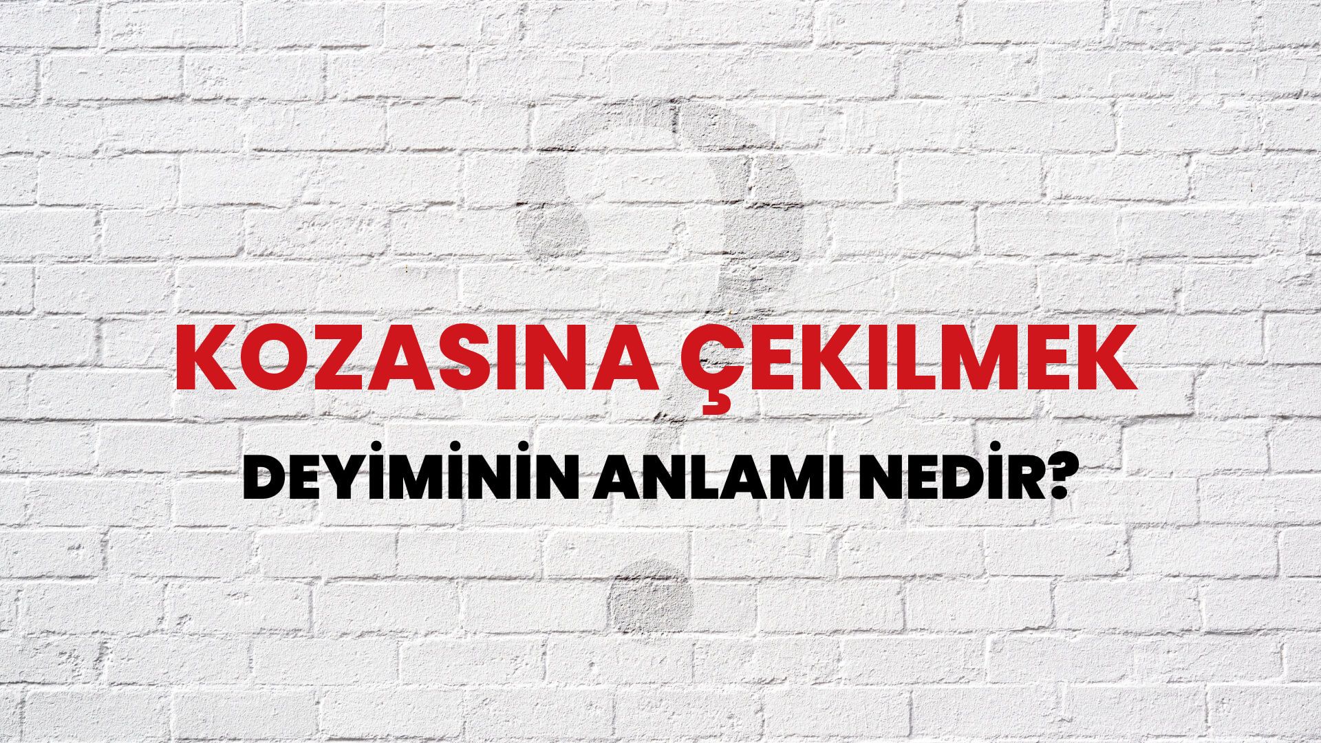 Kozasına Çekilmek Deyiminin Anlamı Nedir?