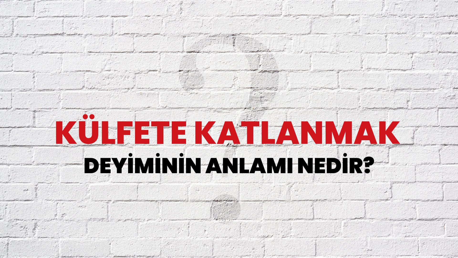 Külfete Katlanmak Deyiminin Anlamı Nedir?