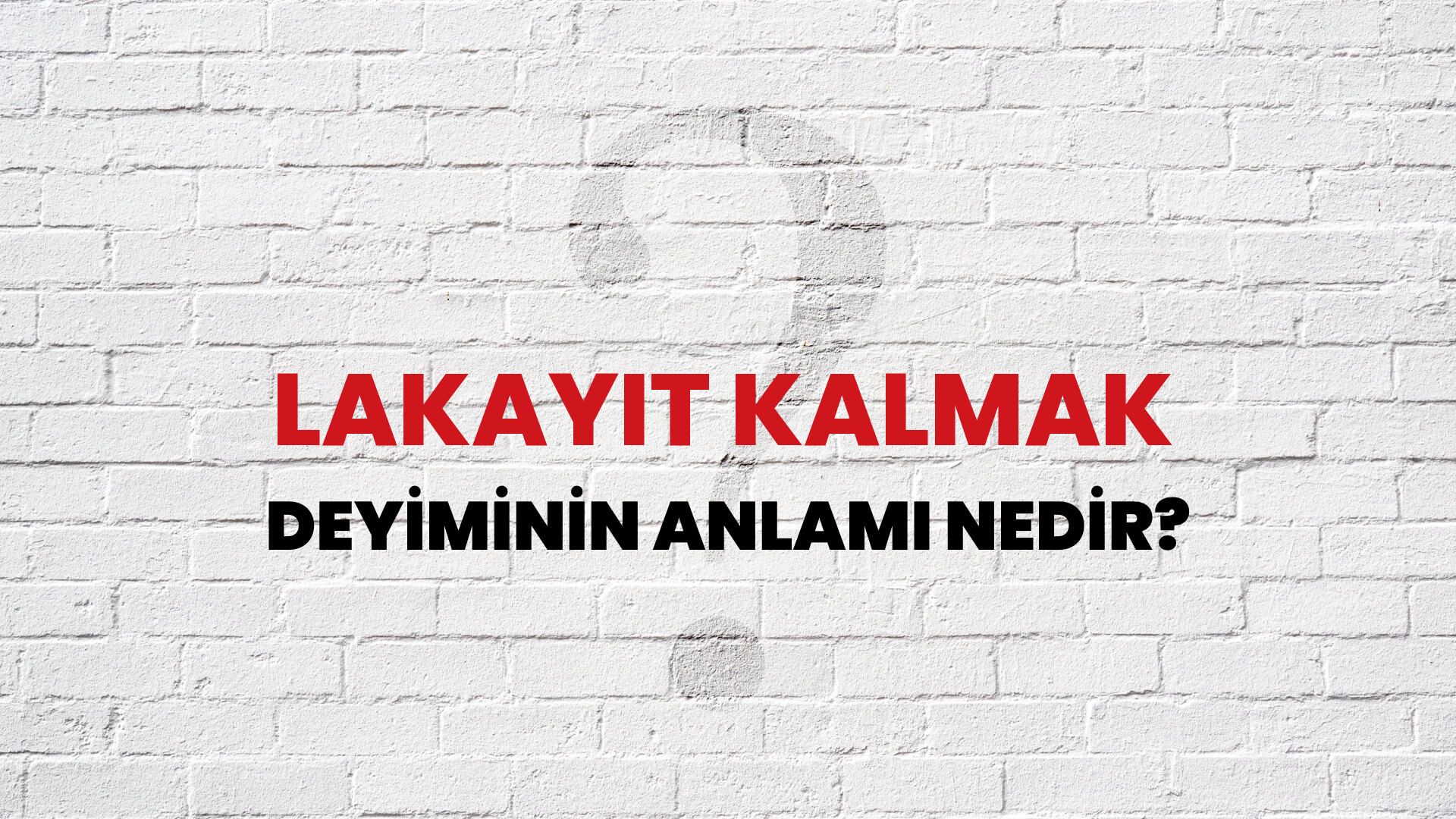 Lakayıt Kalmak Deyiminin Anlamı Nedir?