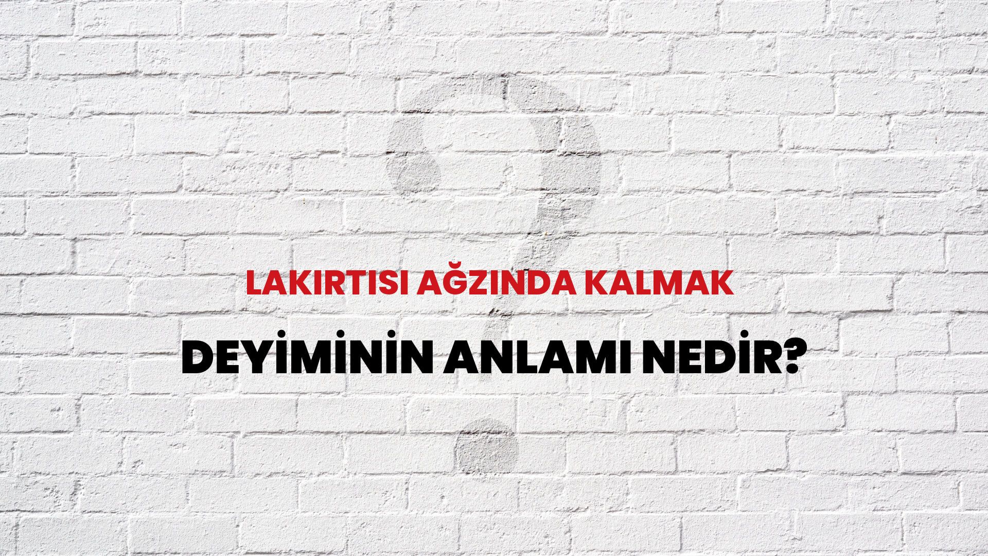 Lakırtısı Ağzında Kalmak Deyiminin Anlamı Nedir?