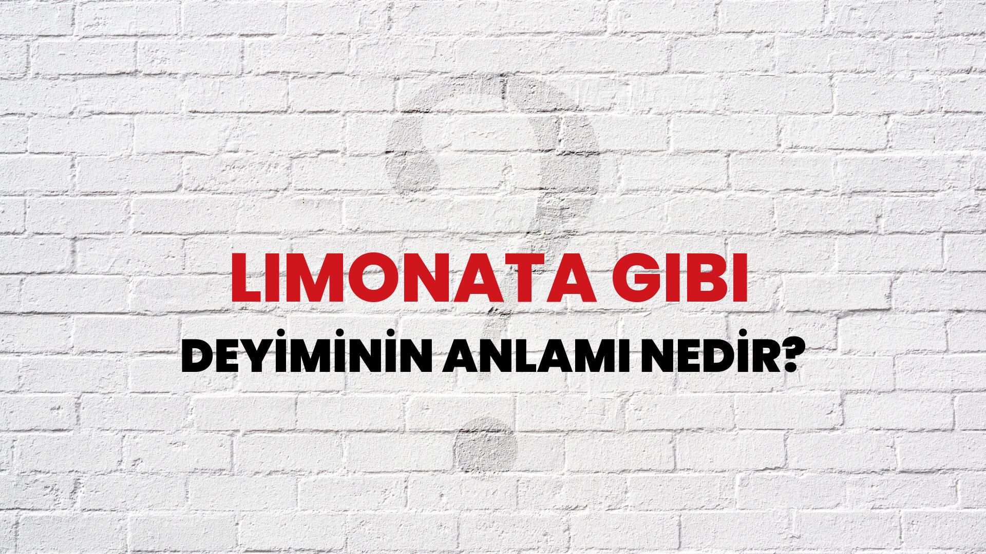 Limonata Gibi Deyiminin Anlamı Nedir?