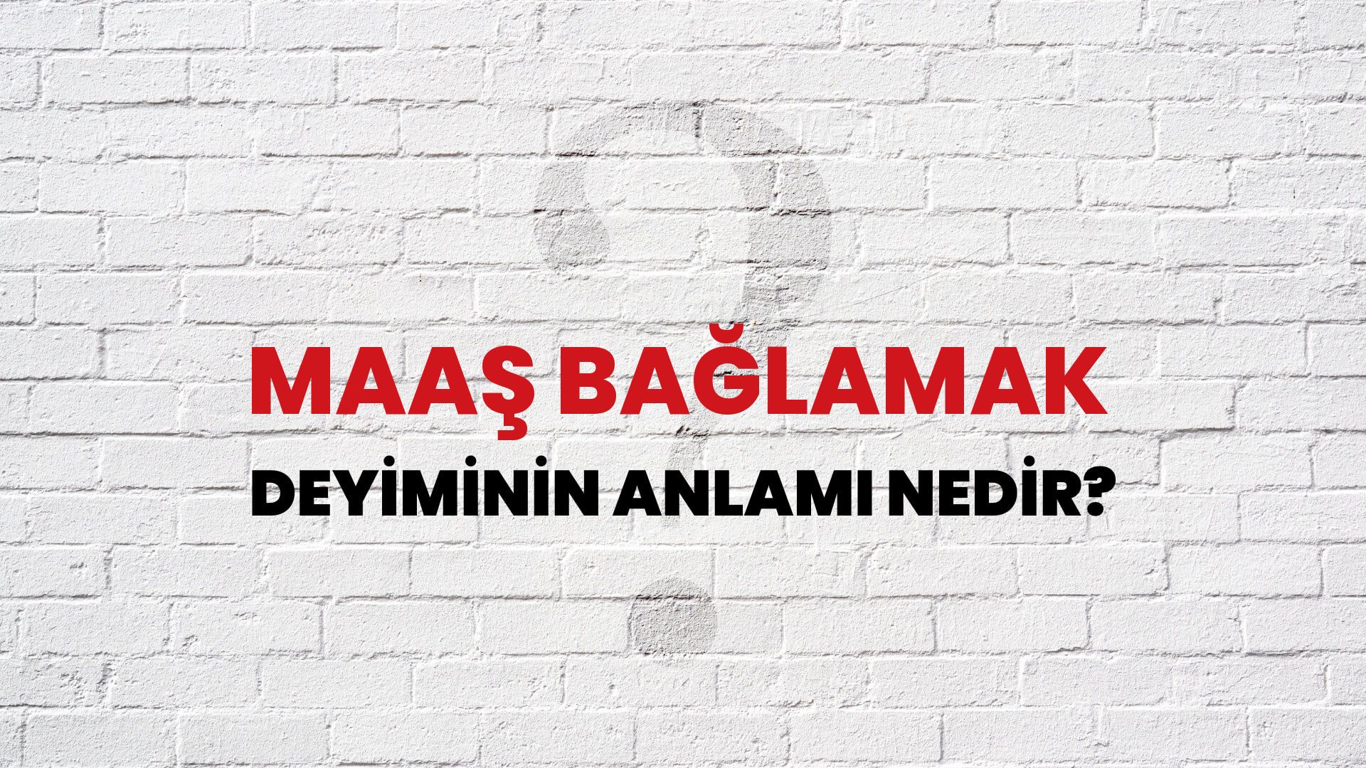 Maaş Bağlamak Deyiminin Anlamı Nedir?