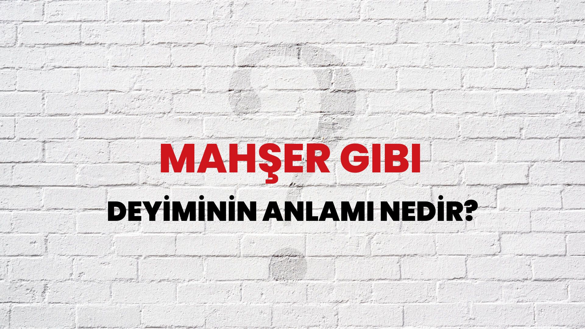 Mahşer Gibi Deyiminin Anlamı Nedir?