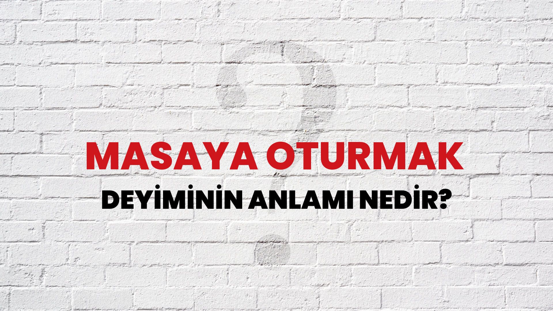 Masaya Oturmak Deyiminin Anlamı Nedir?
