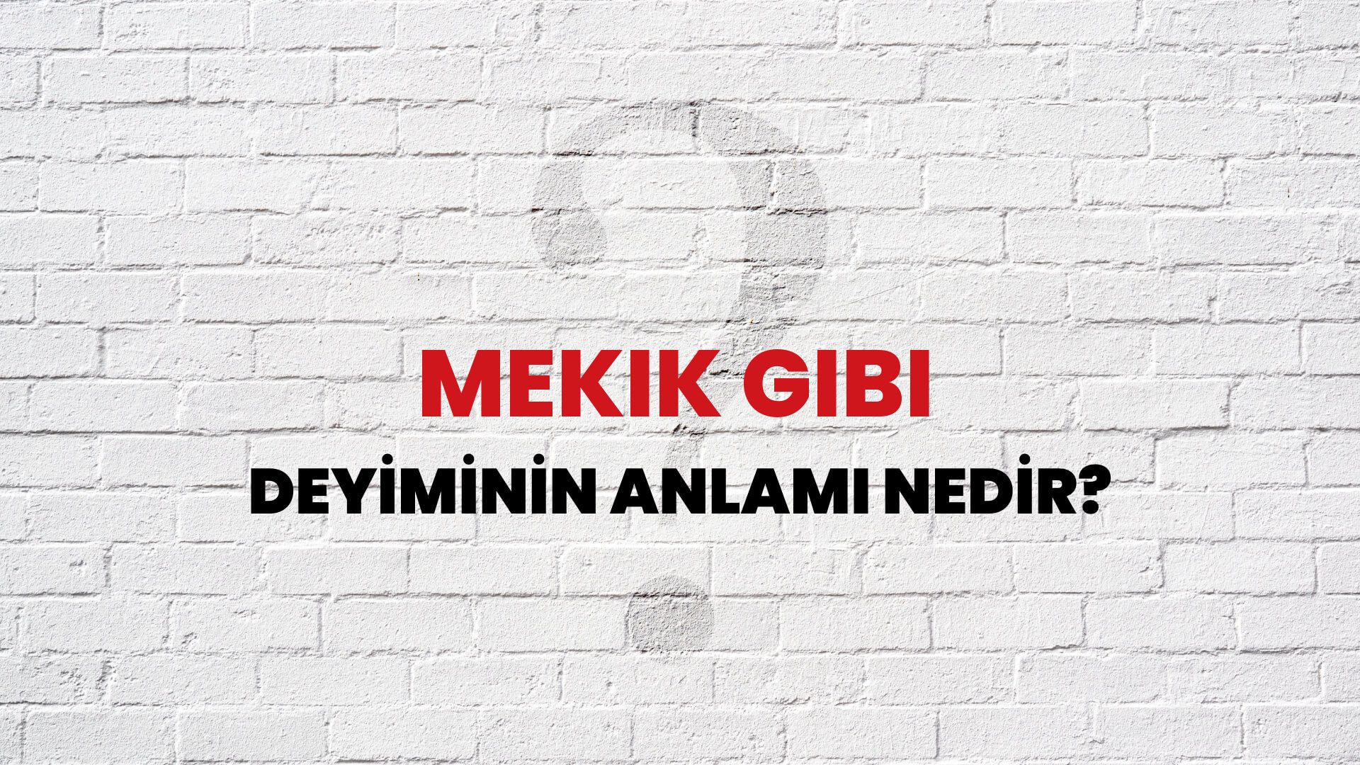 Mekik Gibi Deyiminin Anlamı Nedir?