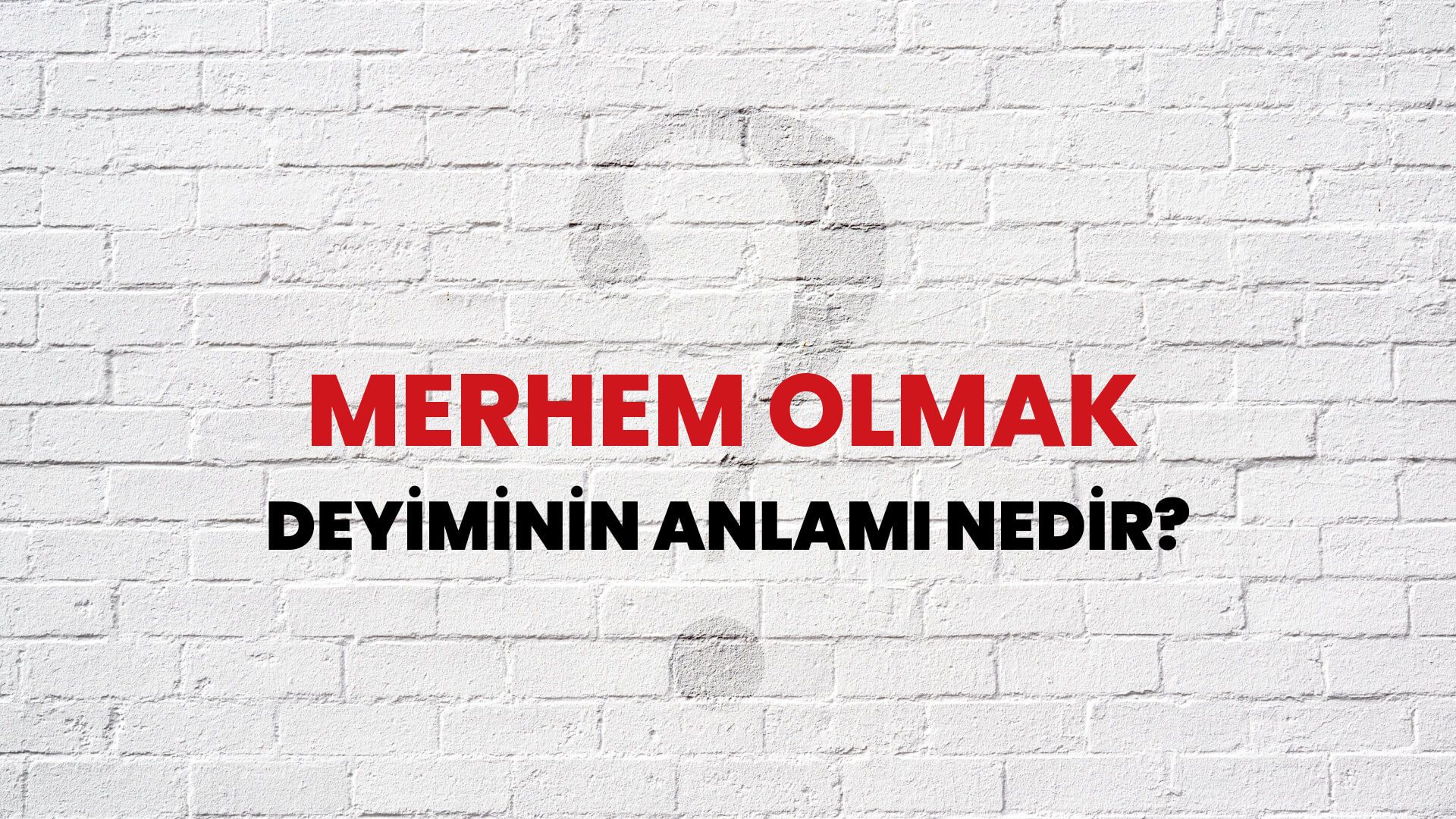Merhem Olmak Deyiminin Anlamı Nedir?