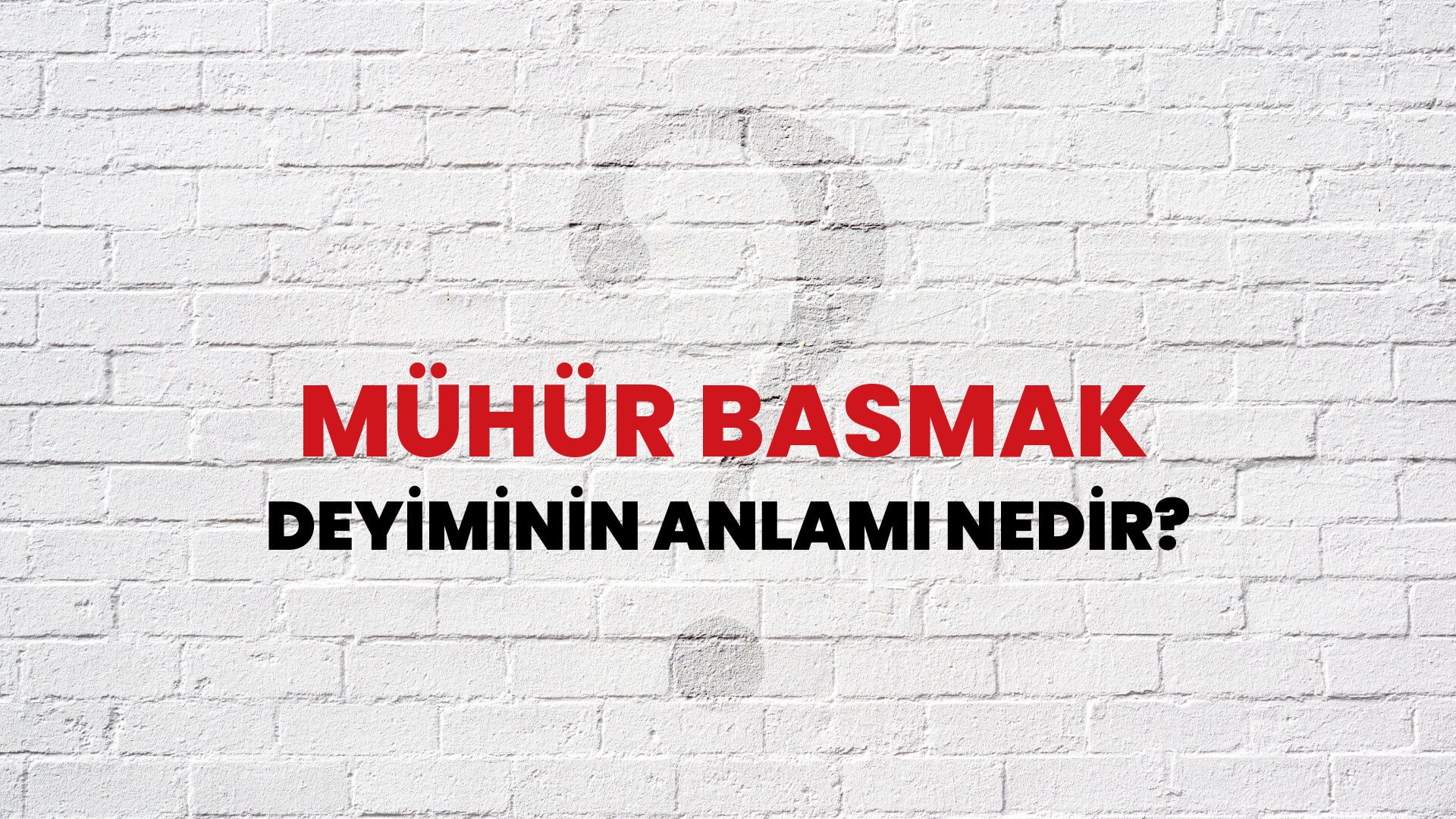 Mühür Basmak Deyiminin Anlamı Nedir?