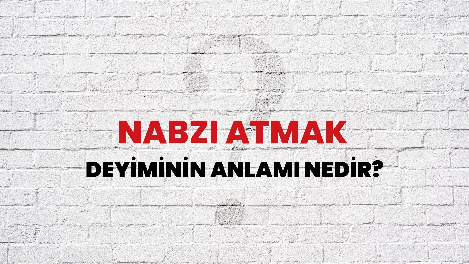 Nabzı Atmak Deyiminin Anlamı Nedir?