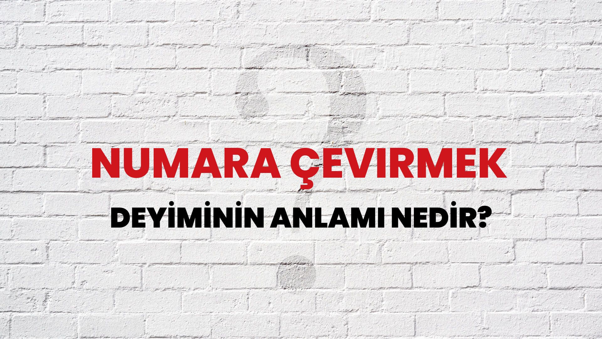 Numara Çevirmek Deyiminin Anlamı Nedir?