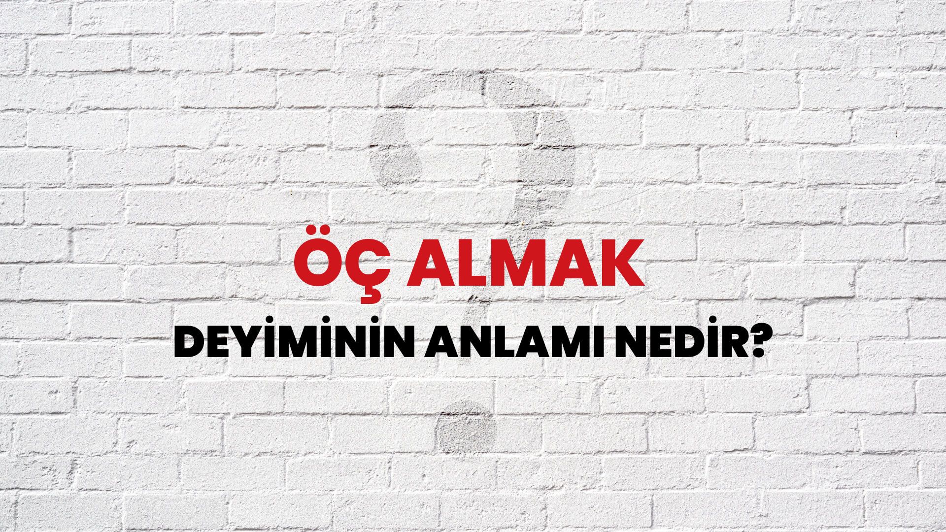 Öç Almak Deyiminin Anlamı Nedir?