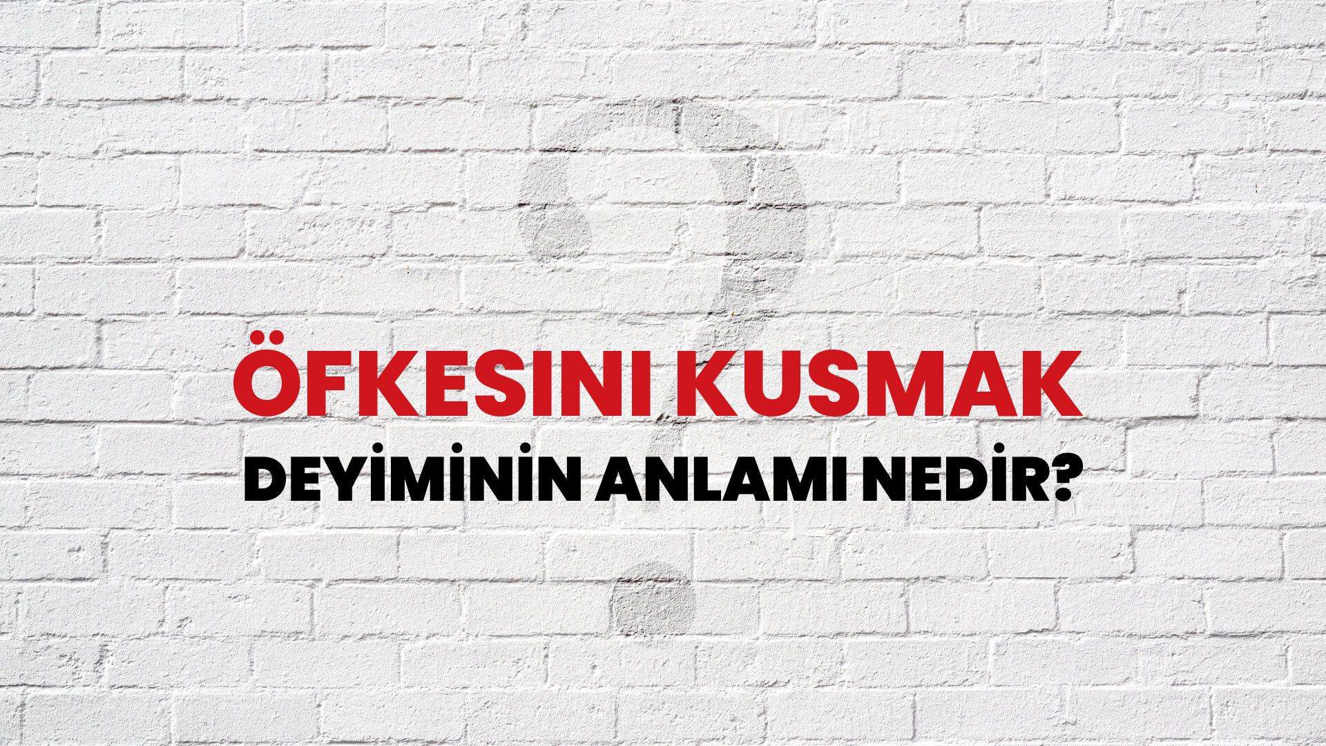 Öfkesini Kusmak Deyiminin Anlamı Nedir?