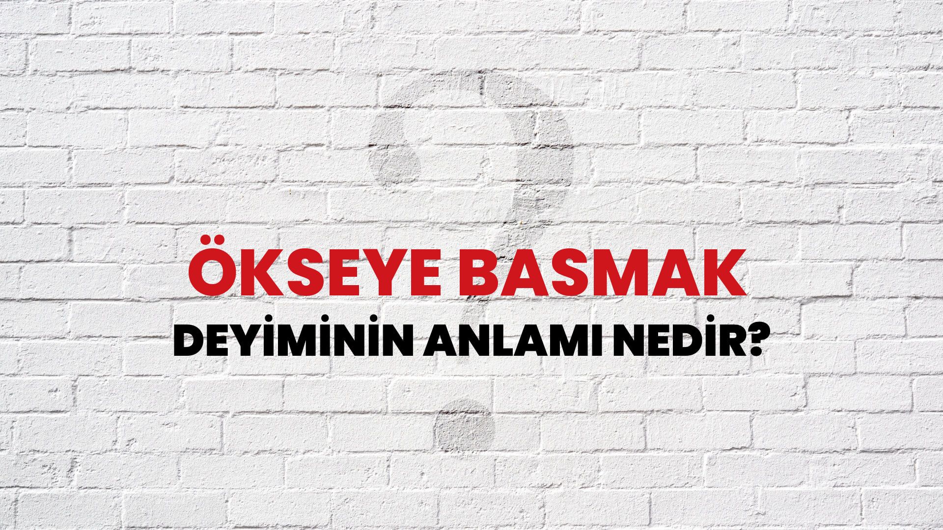 Ökseye Basmak Deyiminin Anlamı Nedir?