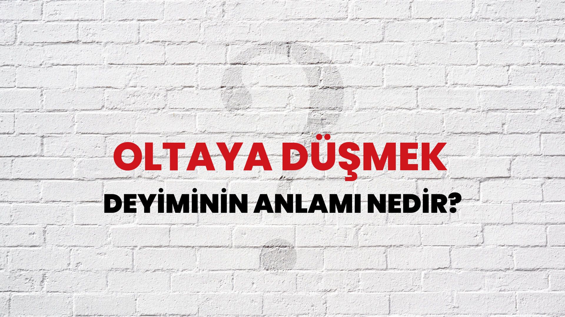 Oltaya Düşmek Deyiminin Anlamı Nedir?