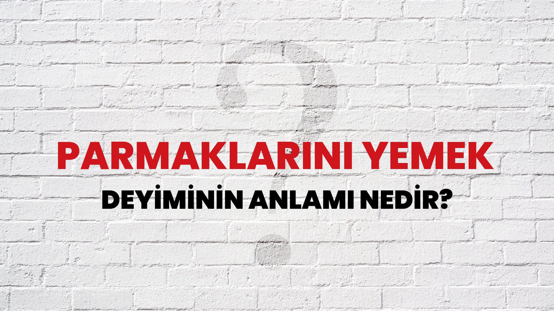 Parmaklarını Yemek Deyiminin Anlamı Nedir?