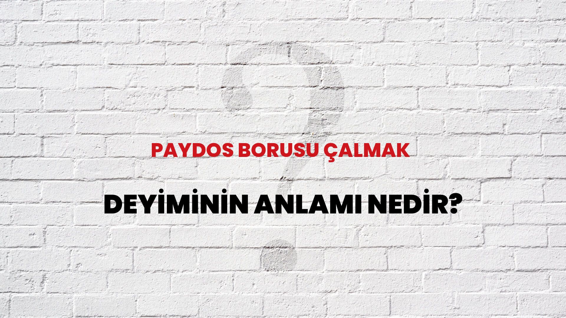 Paydos Borusu Çalmak Deyiminin Anlamı Nedir?