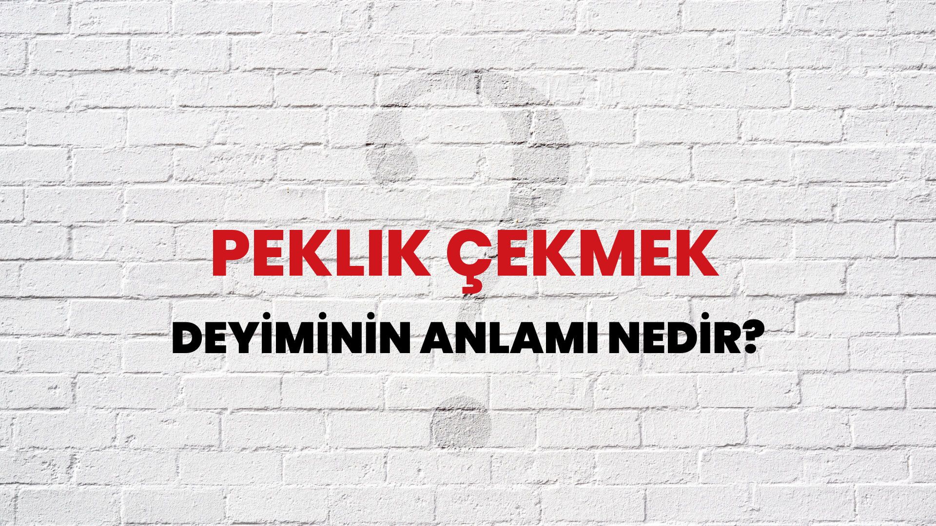Peklik Çekmek Deyiminin Anlamı Nedir?
