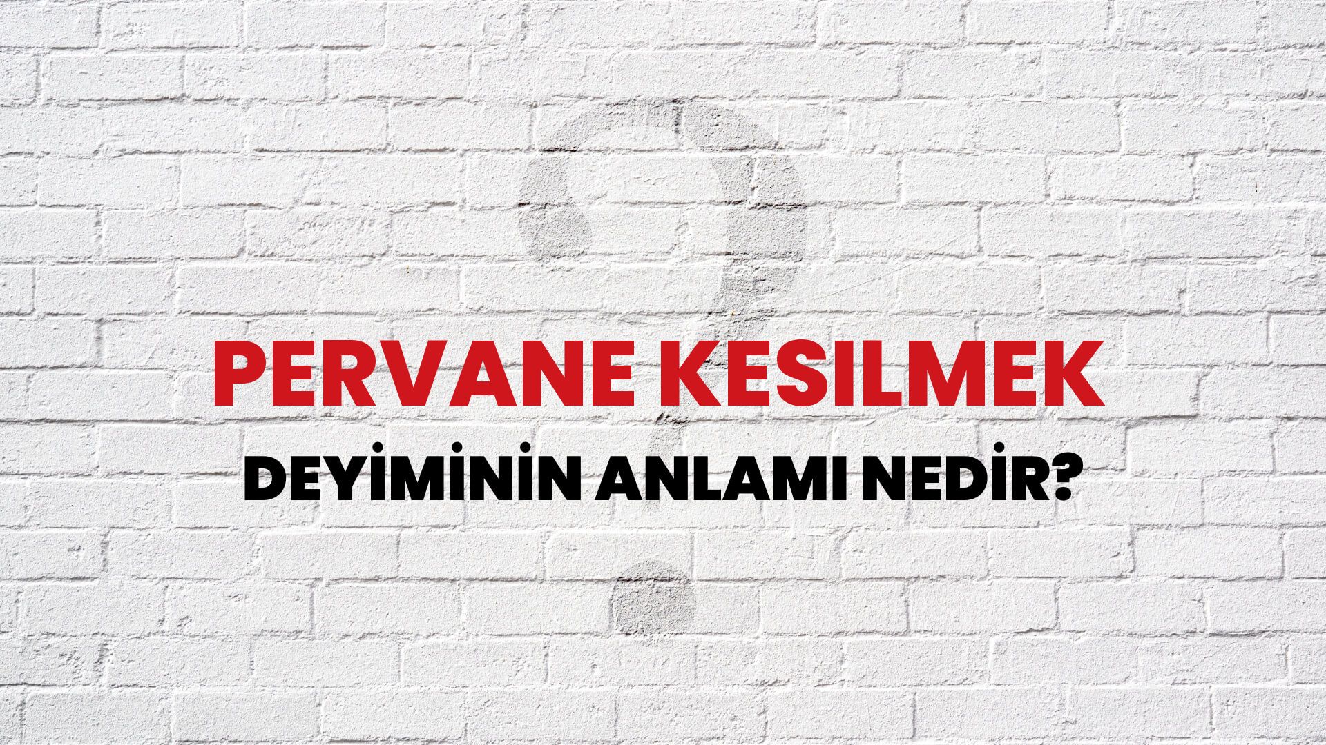Pervane Kesilmek Deyiminin Anlamı Nedir?
