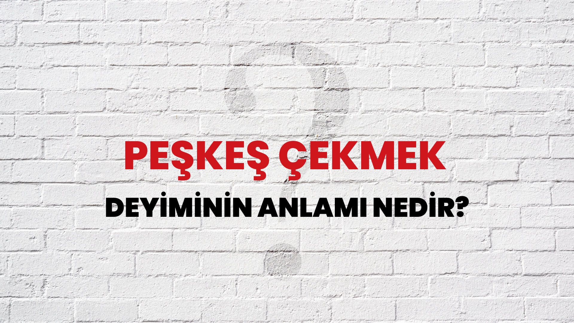 Peşkeş Çekmek Deyiminin Anlamı Nedir?