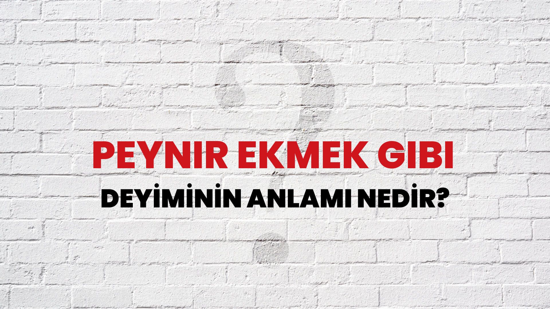 Peynir Ekmek Gibi Deyiminin Anlamı Nedir?