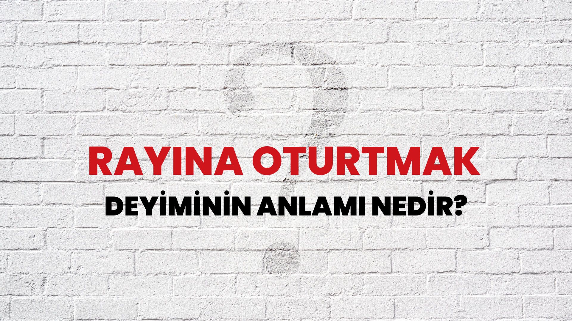 Rayına Oturtmak Deyiminin Anlamı Nedir?