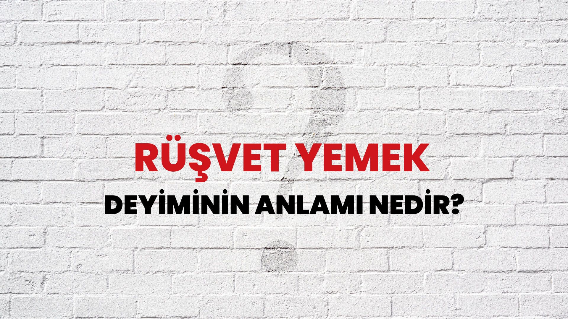 Rüşvet Yemek Deyiminin Anlamı Nedir?