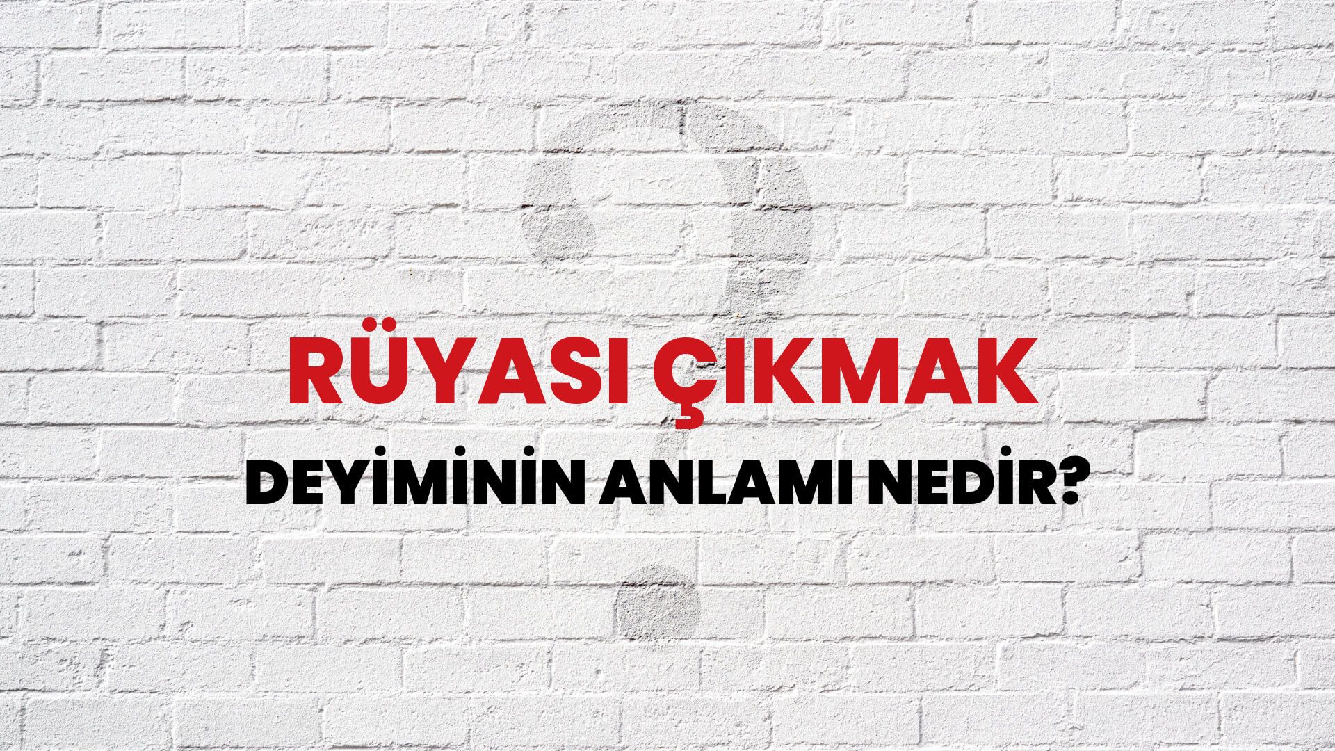Rüyası Çıkmak Deyiminin Anlamı Nedir?