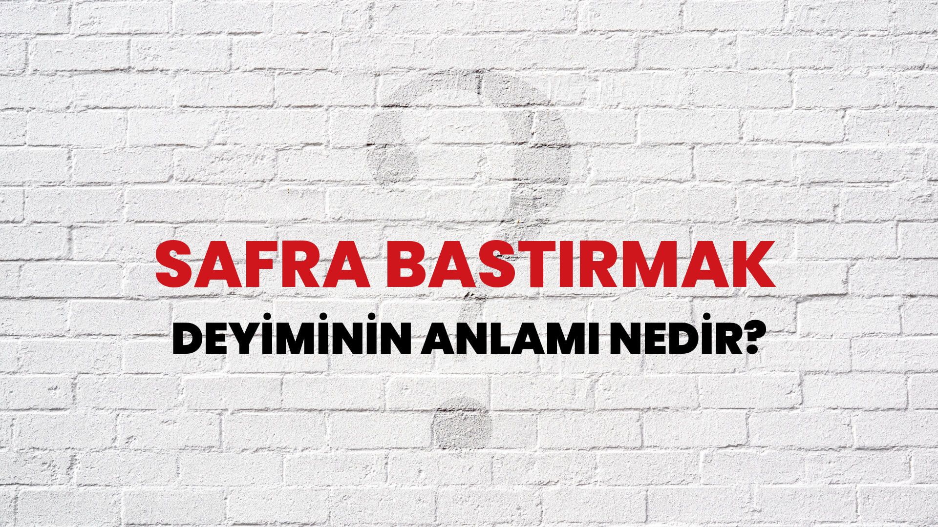 Safra Bastırmak Deyiminin Anlamı Nedir?
