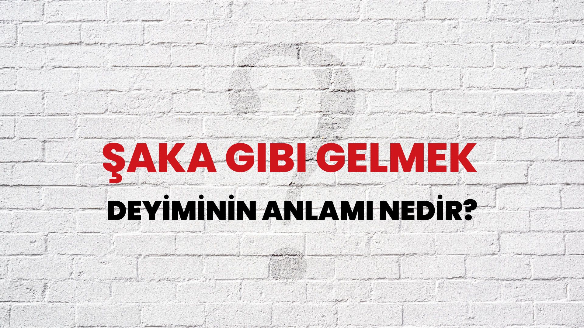 Şaka Gibi Gelmek Deyiminin Anlamı Nedir?