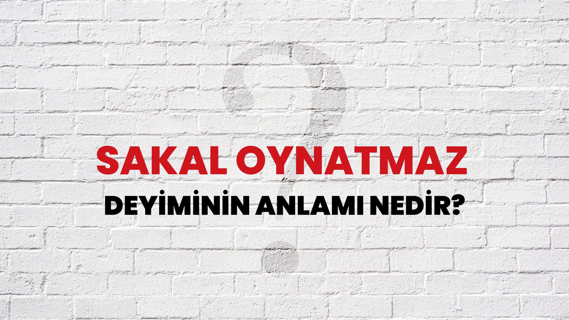 Sakal Oynatmaz Deyiminin Anlamı Nedir?