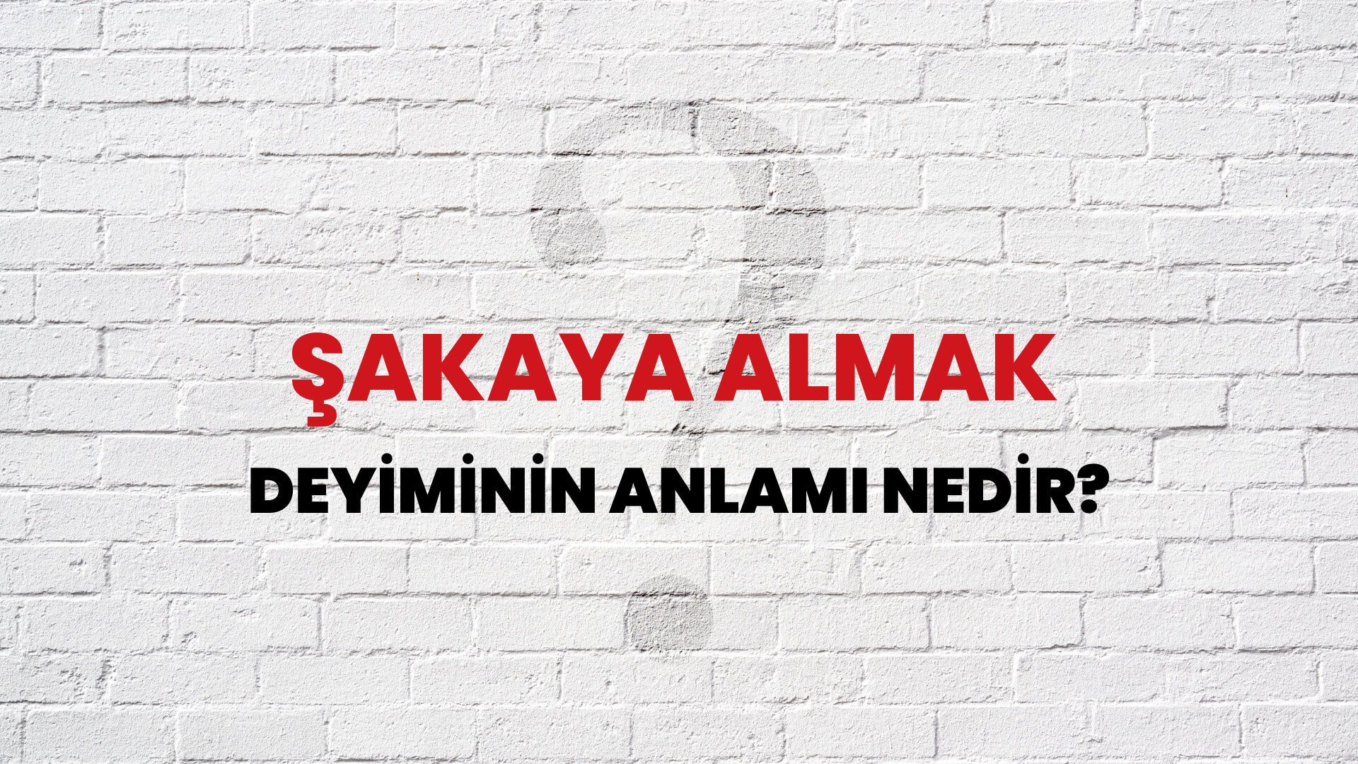 Şakaya Almak Deyiminin Anlamı Nedir?