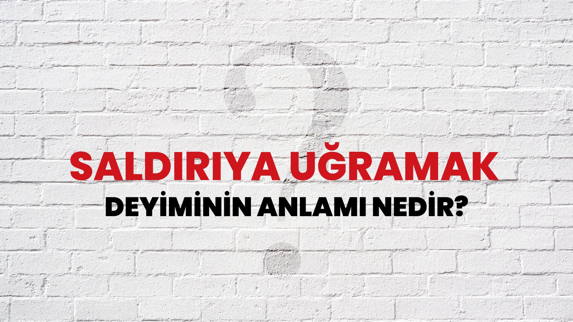 Saldırıya Uğramak Deyiminin Anlamı Nedir?