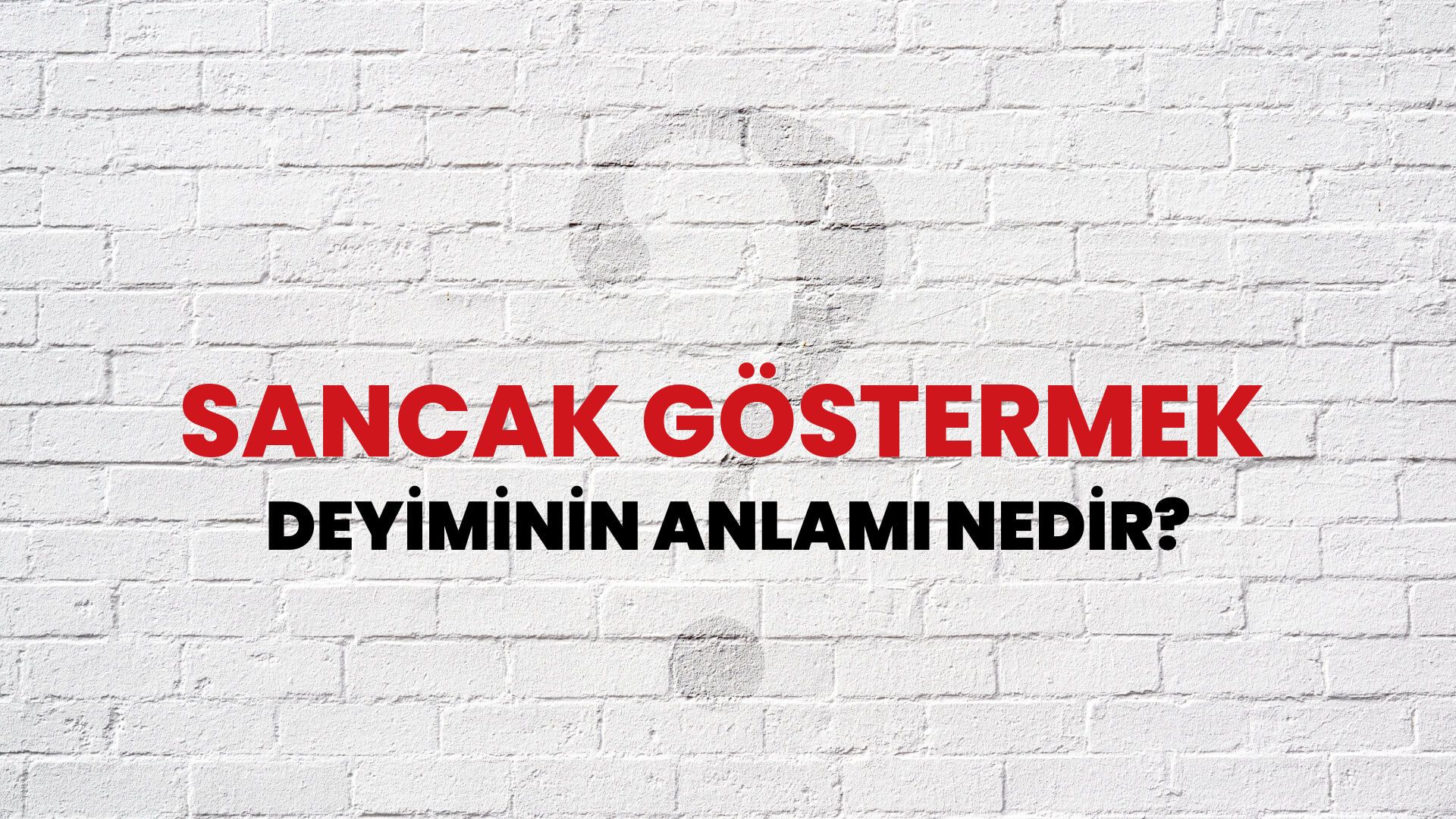 Sancak Göstermek Deyiminin Anlamı Nedir?