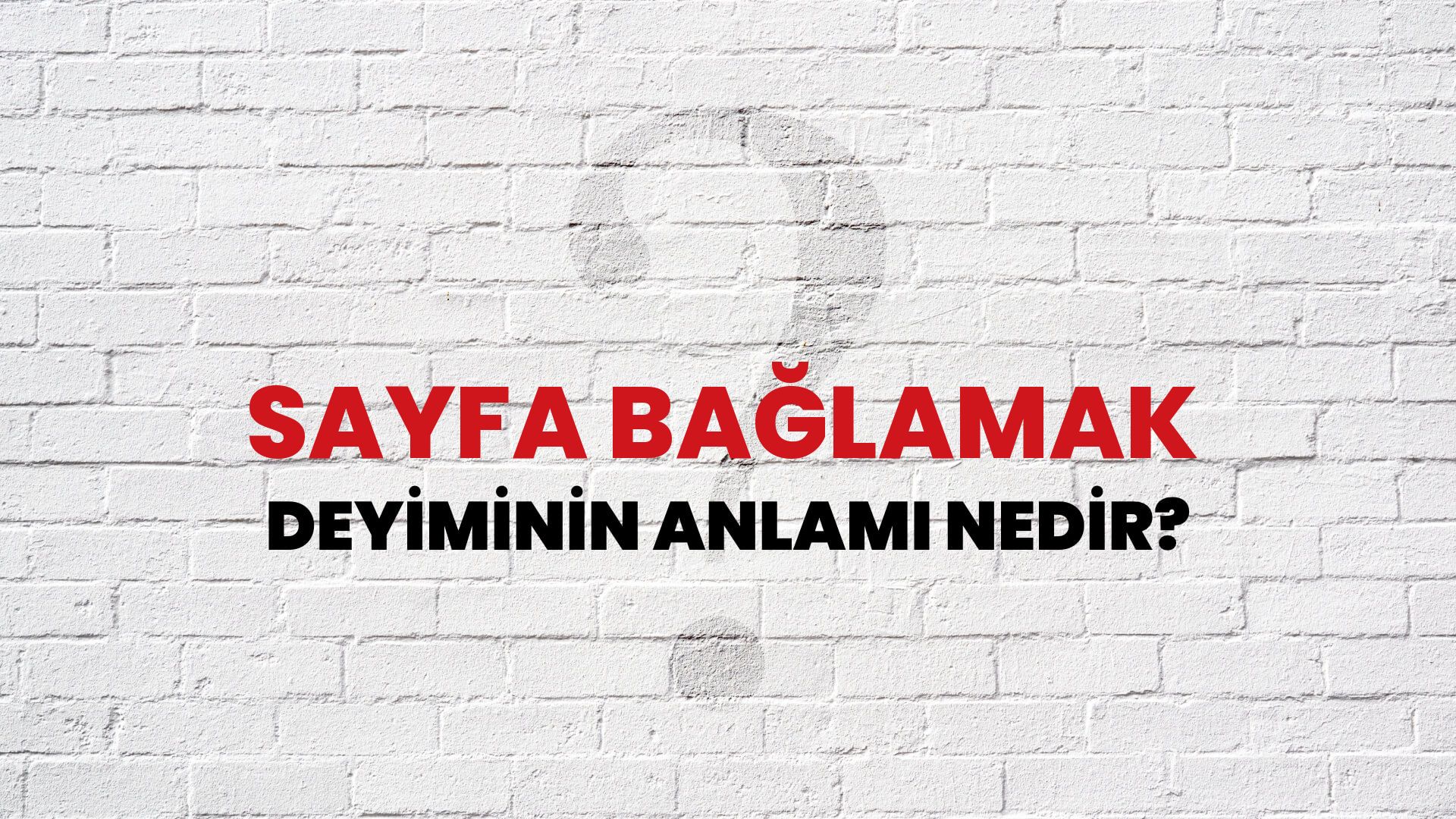 Sayfa Bağlamak Deyiminin Anlamı Nedir?