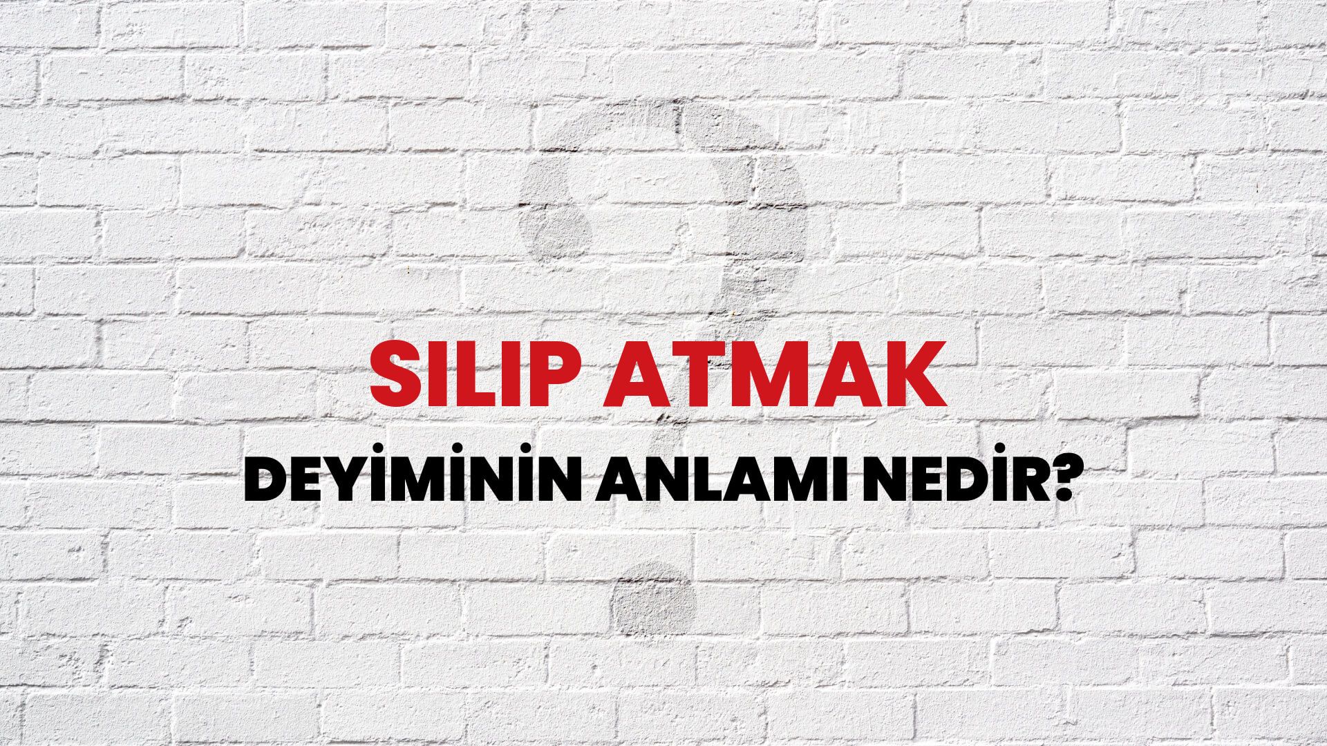 Silip Atmak Deyiminin Anlamı Nedir?
