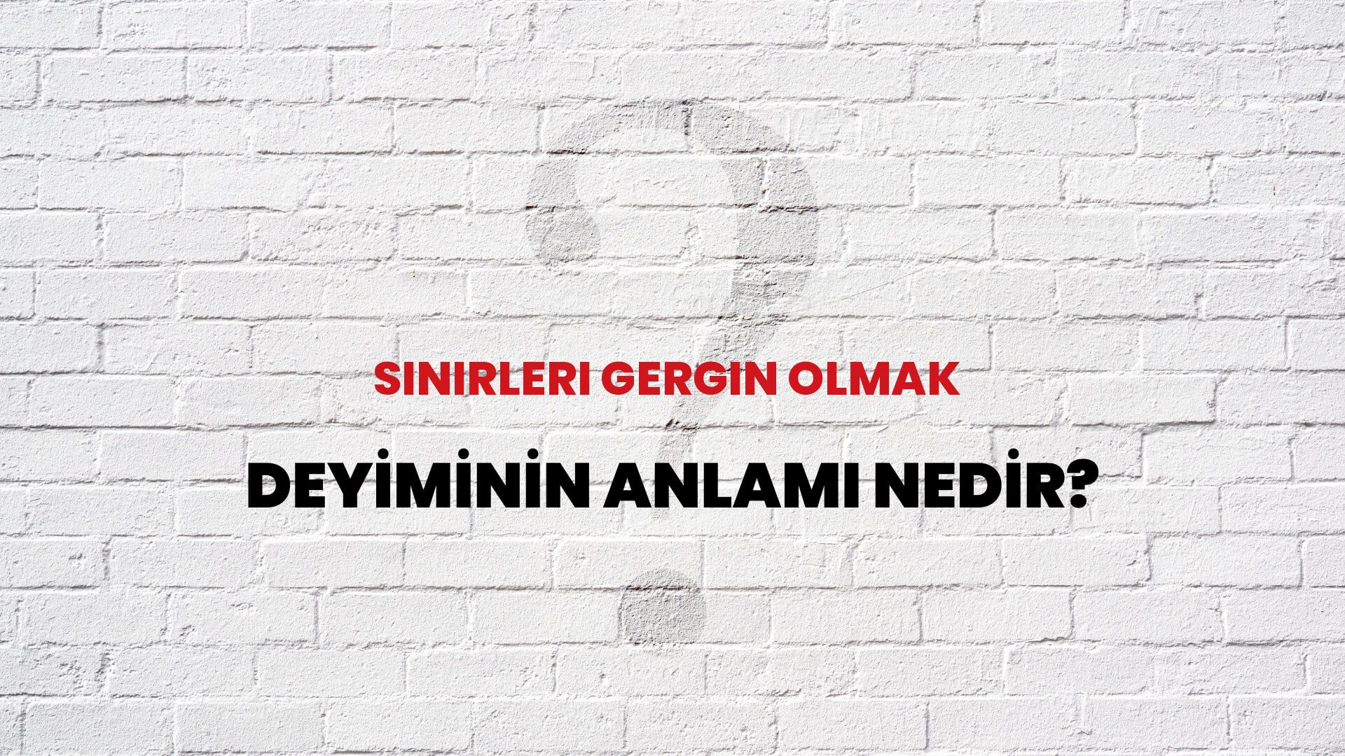 Sinirleri Gergin Olmak Deyiminin Anlamı Nedir?
