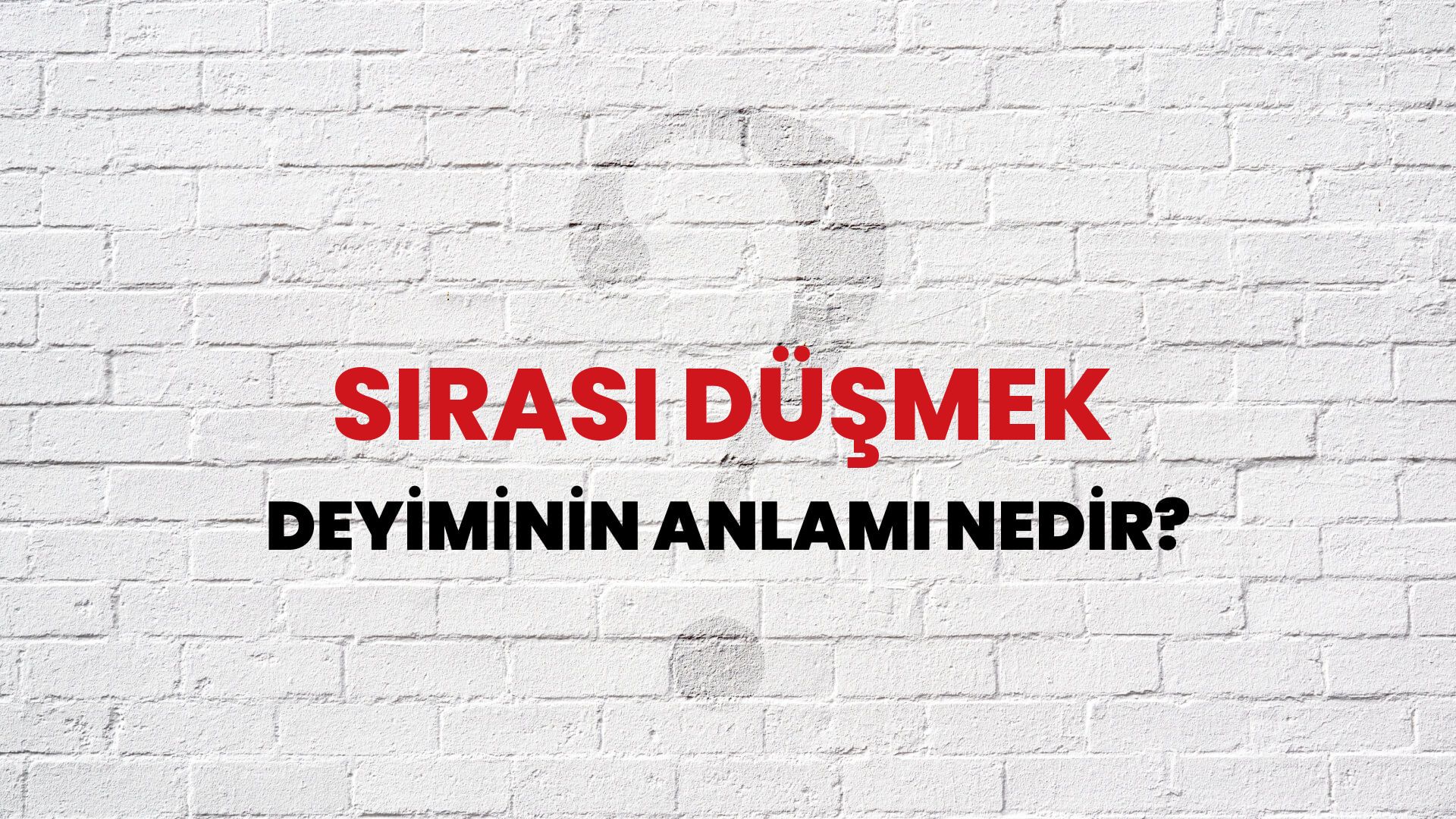 Sırası Düşmek Deyiminin Anlamı Nedir?